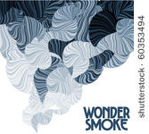 wonder smoke. curving lines.